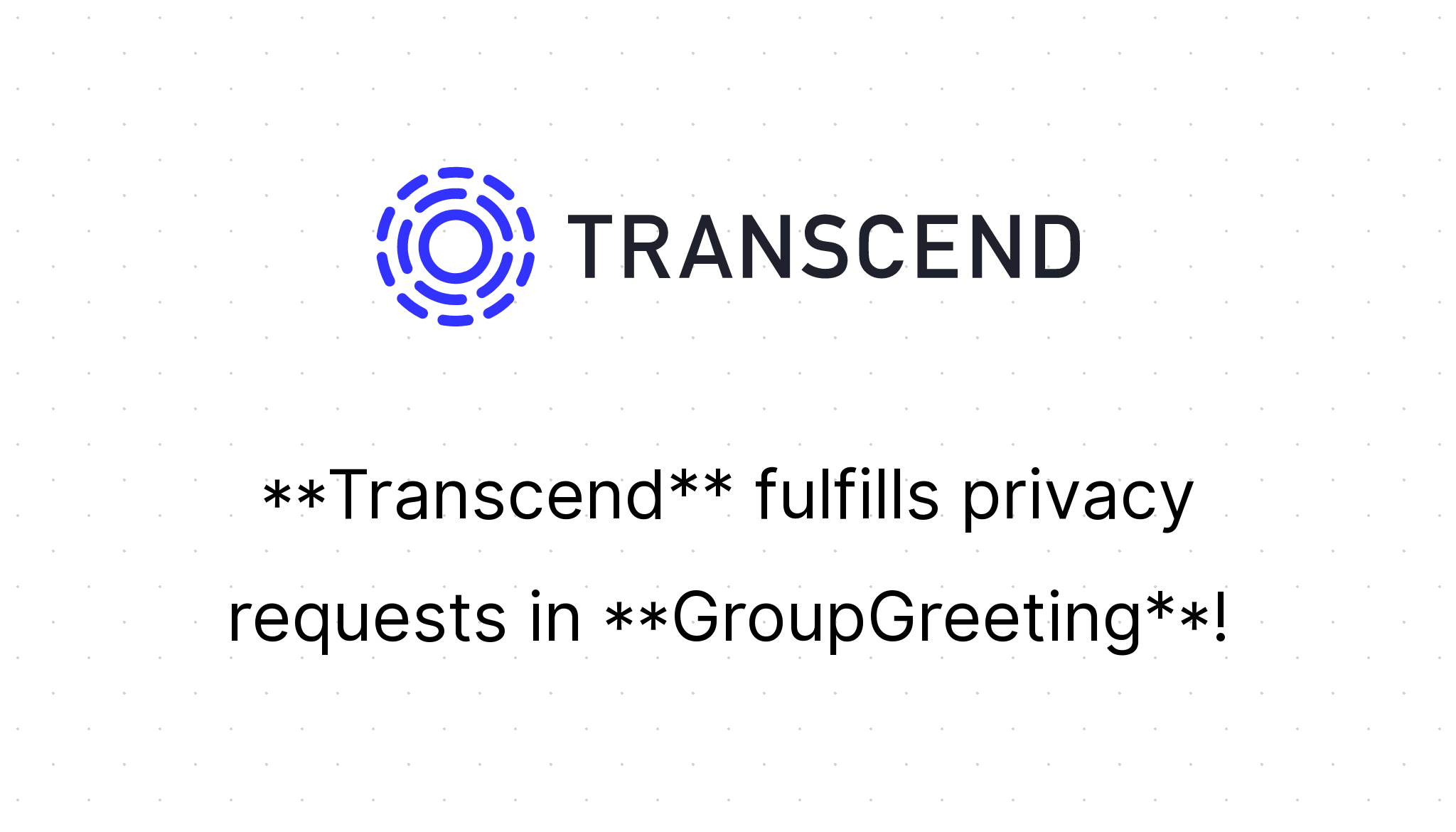 Transcend Data Privacy Infrastructure